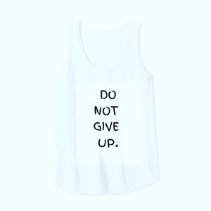 Do not give up Tank top